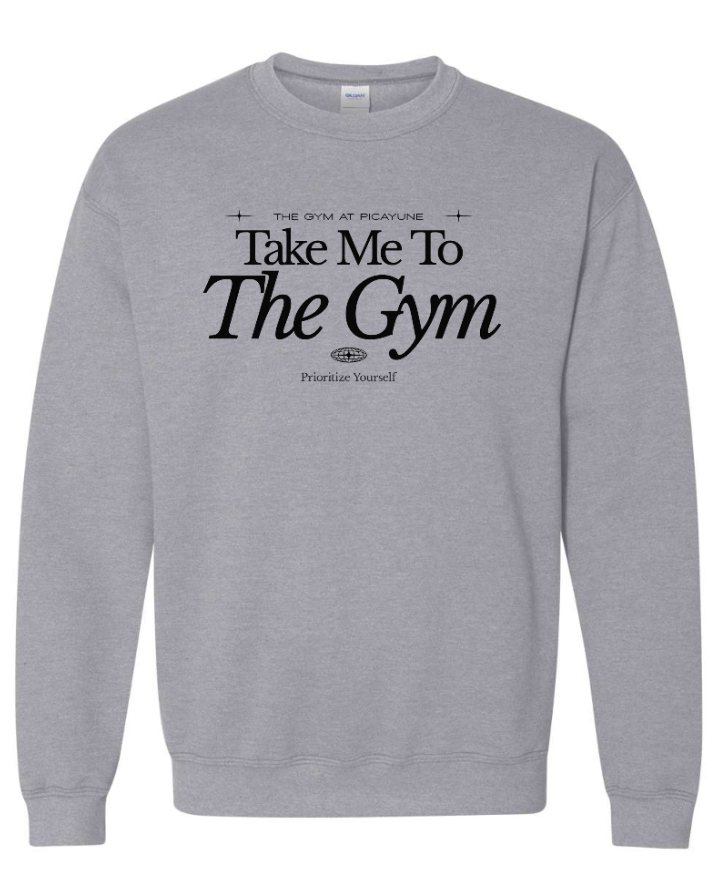 Take Me to The Gym Sweatshirt